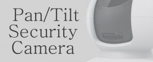 Pan/Tilt Security Cameras Review