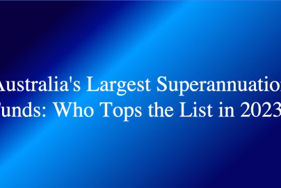 Australia's Largest Superannuation Funds: Who Tops the List in 2023?