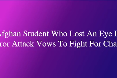 Afghan Student Who Lost an Eye
