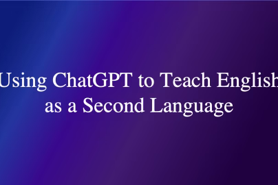 Using ChatGPT to Teach English as a Second Language