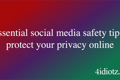 5 essential social media safety tips to protect your privacy online
