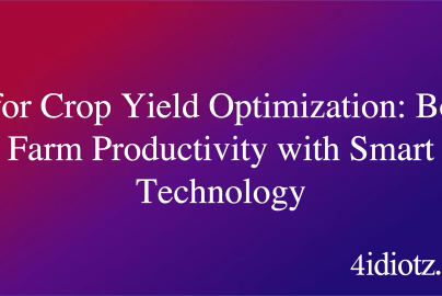 AI for Crop Yield Optimization: Boost Farm Productivity with Smart Technology