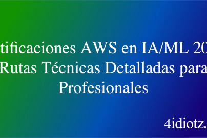 Certificaciones AWS en IA/ML 2025: Rutas Técnicas Detalladas para Profesionales