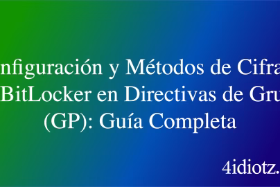 Configuración y Métodos de Cifrado de BitLocker en Directivas de Grupo (GP): Guía Completa