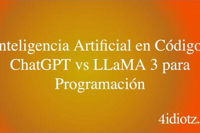 Inteligencia Artificial en Código: ChatGPT vs LLaMA 3 para Programación