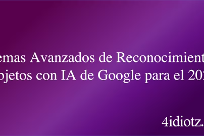 Sistemas Avanzados de Reconocimiento de Objetos con IA de Google para el 2025