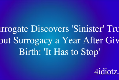 Surrogate Discovers 'Sinister' Truth About Surrogacy a Year After Giving Birth: 'It Has to Stop'