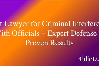 Best Lawyer for Criminal Interference With Officials – Expert Defense & Proven Results