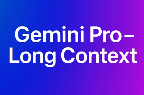Gemini 2.5 Pro Long Context Window 2025