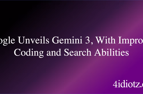 Google Unveils Gemini 3, With Improved Coding and Search Abilities