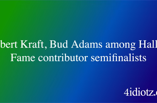 Robert Kraft, Bud Adams among Hall of Fame contributor semifinalists
