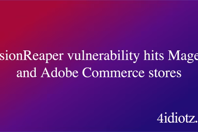 SessionReaper vulnerability hits Magento and Adobe Commerce stores
