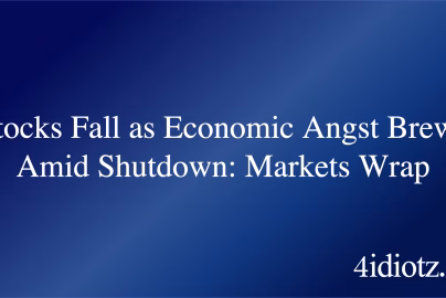 Stocks Fall as Economic Angst Brews Amid Shutdown: Markets Wrap