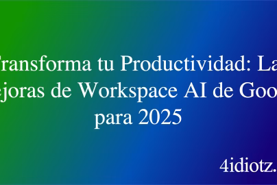Transforma tu Productividad: Las Mejoras de Workspace AI de Google para 2025