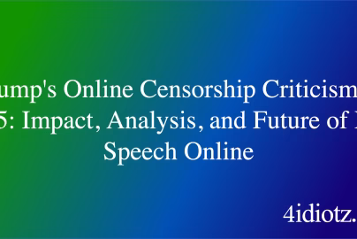 Trump's Online Censorship Criticism in 2025: Impact, Analysis, and Future of Free Speech Online