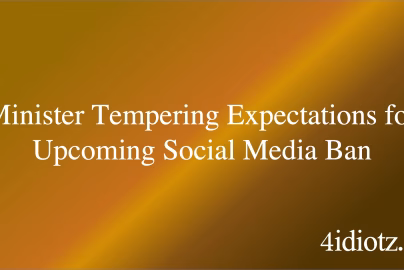 Minister Tempering Expectations for Upcoming Social Media Ban