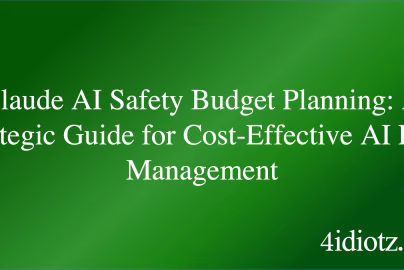 Claude AI Safety Budget Planning: A Strategic Guide for Cost-Effective AI Risk Management