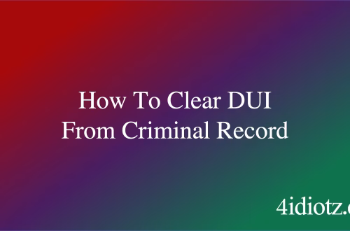 How To Clear DUI From Criminal Record